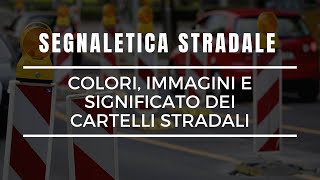 Cartellonistica segnaletica stradale immagini colori e significato dei cartelli stradali [upl. by Gilbart150]