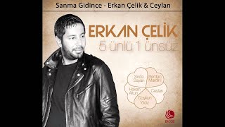 Erkan Çelik amp Ceylan  Sanma Gidince Official Audio [upl. by Rayner]