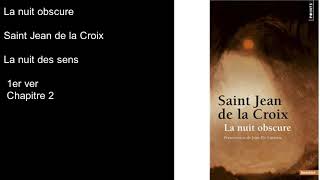 Livre audio La Nuit Obscure Saint Jean de la Croix la nuit des sens 1er ver Ch 2 [upl. by Etteuqram45]