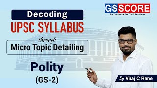 UPSC Polity  GS  2  Syllabus decoded with micro topic listing and linkage with PYQs GS SCORE [upl. by Esta]