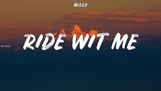 Nelly  Ride Wit Me  lyrics [upl. by Eniretac]