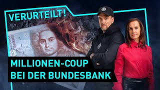 MillionenCoup bei der Bundesbank  Verurteilt  Der Gerichtspodcast [upl. by Lucia724]