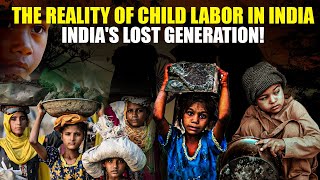 The Reality of Child Labor in India A Lost Childhood [upl. by Enilekcaj]