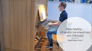 Peter Maffay  Ich wollte nie erwachsen sein Nessaja OrgelOrganCover [upl. by Oinegue]