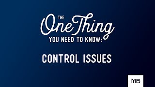 The One Thing You Need to Know Control Issues [upl. by Ruenhs281]