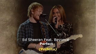 ▄▀ Perfect  Ed Sheeran Feat Beyoncé Legendado  Tradução ▀▄ [upl. by Adnawyek722]