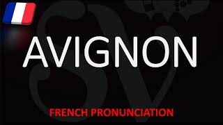 How to Pronounce Avignon  French Cities Pronunciation [upl. by Grew68]