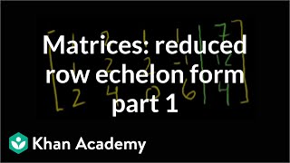 Matrices Reduced row echelon form 1  Vectors and spaces  Linear Algebra  Khan Academy [upl. by Ave859]