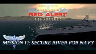 Red Alert Remastered  Allied Mission 11  SECURE RIVER FOR NAVY [upl. by Ennelram]