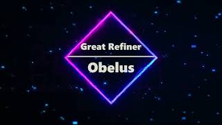 Great Refiner  Obelus [upl. by Izmar494]