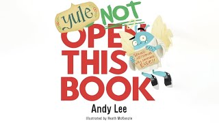 YULE NOT OPEN THIS BOOK  andy lee  childrens books read aloud [upl. by Maghutte345]