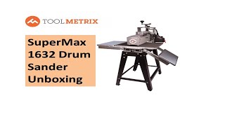 Supermax 1632 Drum Sander Unboxing and Initial Impressions [upl. by Ahsier69]