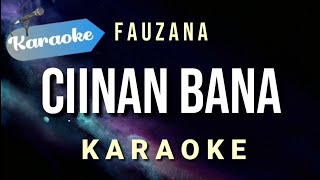 Karaoke Fauzana – Ciinan Bana  BA Musik Studio [upl. by Stephana723]