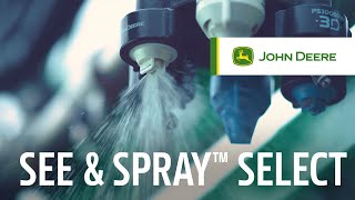 Gain Ground with See amp Spray™ Select  John Deere [upl. by Cooley]