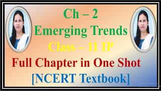 Class11 IP NCERT Textbook code 065  Ch 2 Emerging Trends Full Chapter Explanation [upl. by Kcirevam]