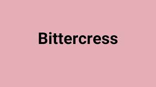 Bittercress Meaning and Pronunciation [upl. by Anderson]