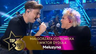 MAŁGORZATA OSTROWSKA i WIKTOR DYDUŁA  MELUZYNA  TOP OF THE TOP Sopot Festival [upl. by Battat]