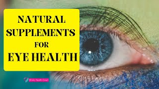 7 Best Natural Supplements for Eye Health7 Best Natural Supplements for Eye Health [upl. by Ardnuhsed]