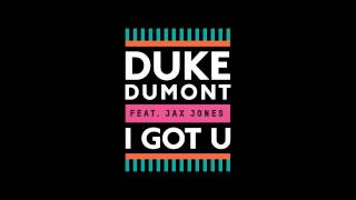 Duke Dumont  I Got U ft Jax Jones Instrumental Remix [upl. by Sunil]