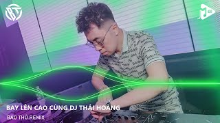 NONSTOP VINAHOUSE 2024  FULL SET NHẠC HƯỞNG THÁI HOÀNG REMIX  NST BAY LÊN CAO CÙNG DJ THÁI HOÀNG [upl. by Hillegass]