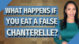 What happens if you eat a false chanterelle [upl. by Notgnilliw]