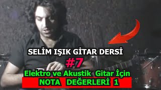 GİTAR DERSİ 7  NOTA DEĞERLERİNE GİRİŞ 1  ELEKTRO VE AKUSTİK GİTAR İÇİN [upl. by Kurt]