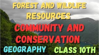 FOREST AND WILDLIFE RESOURCES CLASS 10 GEO CH 2 COMMUNITY AND CONSERVATION  NCERT [upl. by Yentruocal]