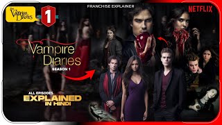 The Vampire Diaries Season 1 All Episodes Explained In Hindi  Netflix हिंदी  उर्दू  Hitesh Nagar [upl. by Janeczka583]