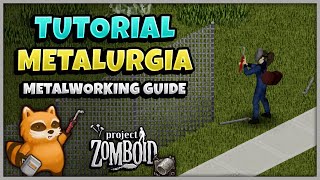 METALURGIA  Tutorial de Habilidades Project Zomboid  Metalworking Guide [upl. by Buine691]