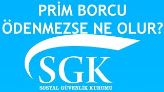 SGK Prim Borcu Ödenmezse Ne Olur [upl. by Gnilyam]