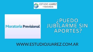 COMO JUBILARSE SIN APORTES LAS MORATORIAS PREVISIONALES [upl. by Anaeed459]