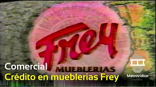 Comercial crédito en mueblerias Frey 1990 [upl. by Nahshon641]