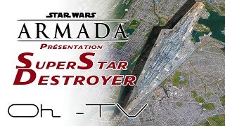 Présentation du Super Star Destroyer dArmada FR [upl. by Oninrutas]