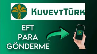 Kuveyt Türk Eft Nasıl Yapılır  Kuveyt Türk Para Gönderme [upl. by Spurgeon141]