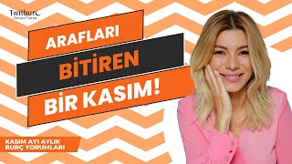 ARAFLARI BİTİREN BİR KASIM  KASIM AYI AYLIK BURÇ YORUMLARI  ZEYNEP TURAN TWİTBURC [upl. by Penoyer]