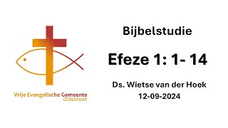 Bijbelstudie Efeze 1114 Ds Wietse van der Hoek 12092024 [upl. by Nolra]