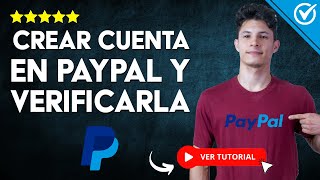 Qué es PAYPAL Cómo CREAR una CUENTA y VERIFICARLA  💲 Tutorial para Novatos 💲 [upl. by Schroeder]