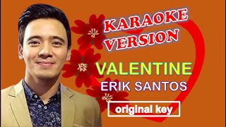 VALENTINE by Erik Santos  Karaoke Version Original Key [upl. by Newel228]