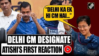 “Delhi ka ek hi CM hai…” Atishi’s first reaction after being appointed as Chief Minister of Delhi [upl. by Chancelor]