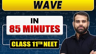 Complete WAVE in 85 Minutes  Class 11th NEET [upl. by Nnoryt]