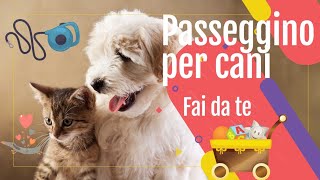 Passeggino per cani fai da te  parte 1 [upl. by Etiragram688]