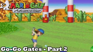 Slim Plays Mario Golf Advance Tour  GoGo Gates  Part 22 Bonus [upl. by Annaitsirhc650]