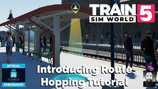 TSW5 Introducing Route Hopping Tutorial [upl. by Maxfield]