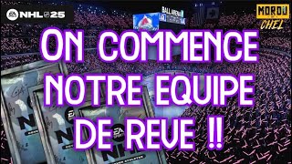 On commence notre équipe de rêve à NHL 25  Jour 1 QC  FR [upl. by Skardol]