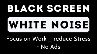 Black screen  White noise for a quiet and peaceful work day  24 hours [upl. by Gabriela]