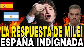 ¡URGENTE MILEI RESPONDE Y Destroza al PRESIDENTE DE ESPAÑA  Donde se ORIGINÓ PASO A PASO [upl. by Ecnarrot]