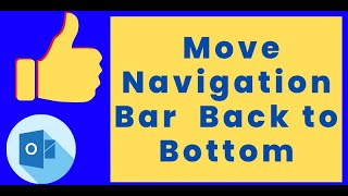 How to Move the Navigation Bar in Outlook 365 Back to Bottom [upl. by Okire]