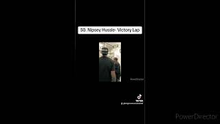 50 Nipsey Hussle Victory Lap [upl. by Hewet592]