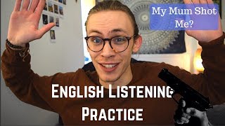 British English Listening Practice  My Mum Shot Me [upl. by Eiggam]