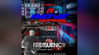 INOVE EQUIPADORA  DJ FREQUENCY MIX [upl. by Boylston]